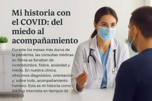 Hoy quiero compartir cómo viví ese periodo como médico internista, y cómo pasamos del miedo al acompañamiento.